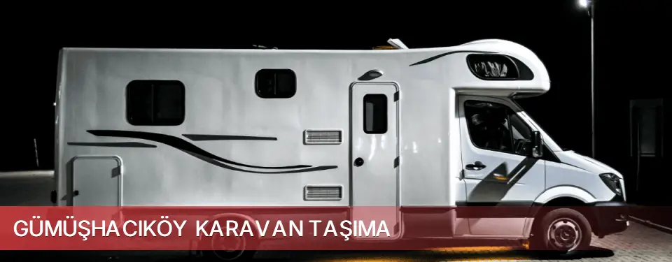 Gümüşhacıköy İlçemi Karavan Taşıma